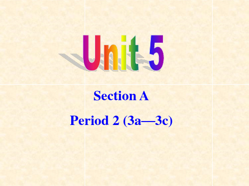 九年级英语unit5,Section A 3a-3c课件