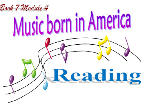 外研版高中英语选修7 Module 4《Music Born in America》讲课课件