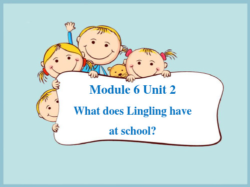 外研版三年级英语下册What does Lingling have at school课件