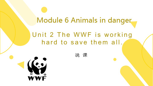 Module 6 Unit 2 The WWF is working hard to save them all 说课公开课精品课件