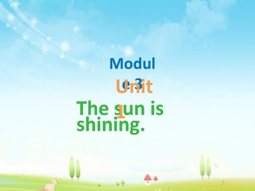 最新外研版英语小学六年级下册Module 3 Unit 1 The sun is shining优质课课件.pptx