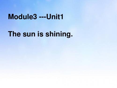 六年级英语下册 Module3 Unit 1 The sun is shining课件(1) 外研版