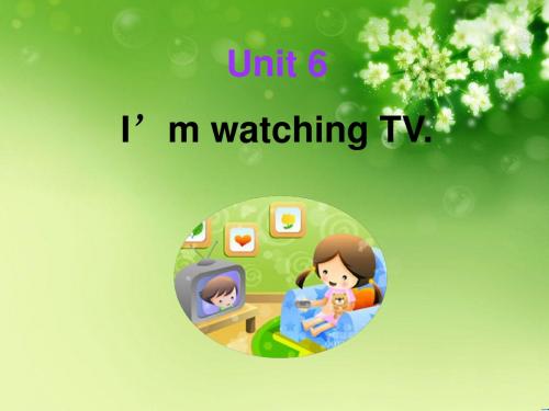 人教七年级下册英语课件Unit 6 I’m watching TV SectionB 1a-2a (共32张PPT)