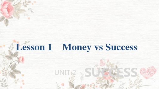 Unit2SuccessLesson1MoneyvsSuccess课件高二英语北师大版选择性(1)