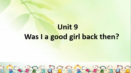 教科广州版六年级英语上册Unit9、Was、I、a、good、girl、back、then课件