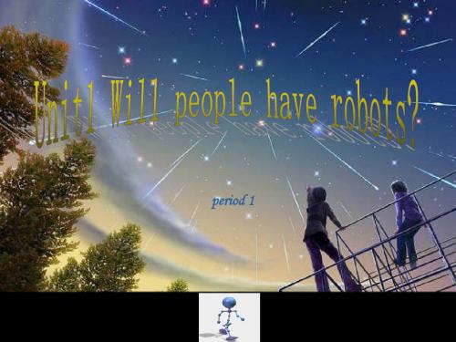 人教版初二八年级英语下册 unit 1 will people have robots？PPT课件