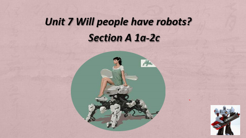 Unit 7 Will people have robots？ (1)课件