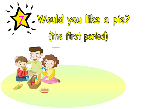 3A英语三年级上册(牛津译林版)Unit7 Would you like a pie？ the first period课件