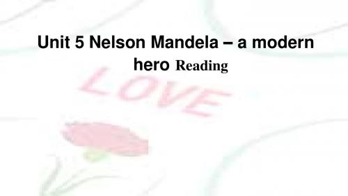 人教版高中英语必修一Unit 5 Nelson Mandela – a modern hero Reading 教学课件共16张PPT(共16张PPT)