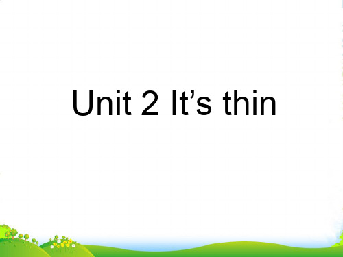 外研版小学英语一年级下册Module 5《Unit 2 It’s thin》课件1