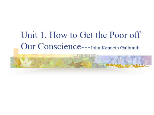 Unit-1- How-to- Get-the- Poor-off- Our- Conscience---- John-培训课件.ppt