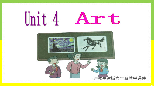 上海沪教牛津版英语六年级下册Unit 4 Art 课件