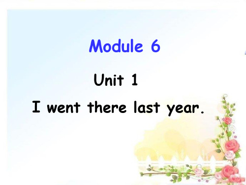 五年级下英语公开课课件-Module 6 Unit1 I went there last year 外研版