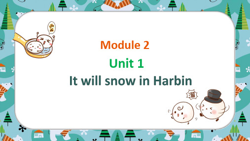 外研版六下Module 2 Unit 2 It will snow in Harbin