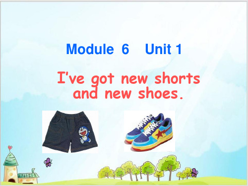 三年级上册英语精品ppt- Module 6 Unit 1 I’ve got new shorts 