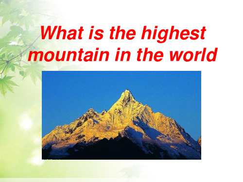 《What's the highest mountain in the world》PPT课件3 (共22张PPT)