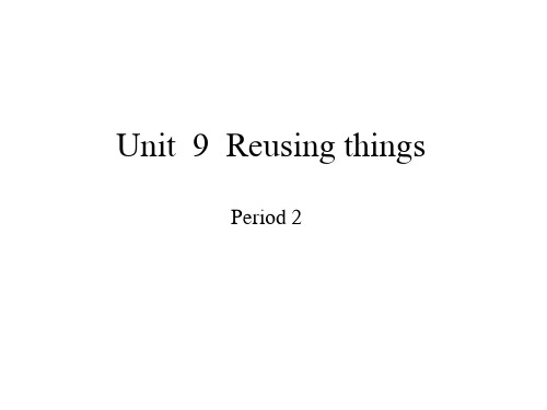 最新沪教牛津版(深圳用)六年级英语下册Module 3 Unit  9  Reusing things Period 2课件