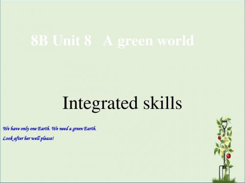 八年级英语下册 Unit 8 A green world Integrated skills课件1 (新版)牛津版