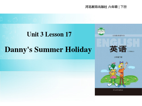 冀教版六年级英语下册《Danny's Summer Holiday》PPT课件(3篇)