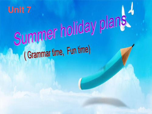 译林版六年级下册英语课件Unit7 Summer holiday plans(第2课时)