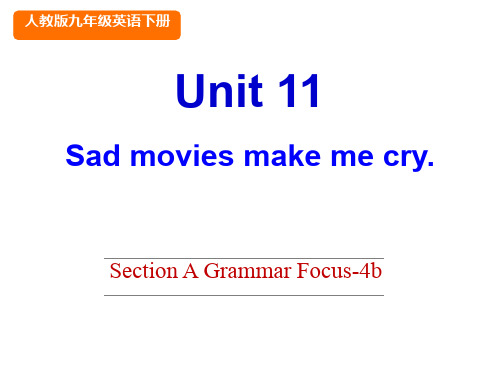 新目标人教版英语初三全册Unit 11 Sad movie make me cry Section A Grammar Focus-4b课件