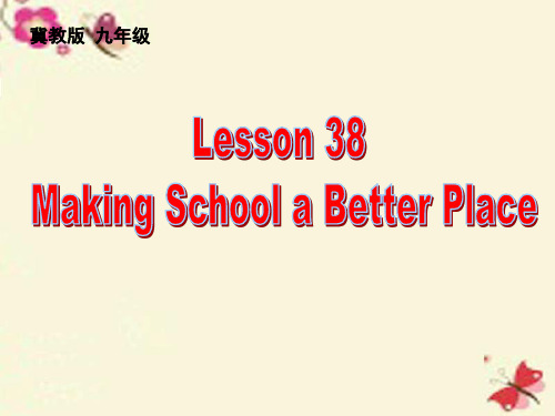九年级英语全册 Unit 7 Lesson 38 Making School a Better Place课件 (新版)冀教版