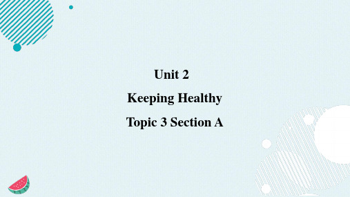 Keeping Healthy Topic 3 Section A课件