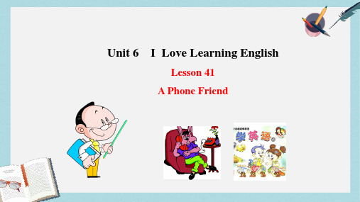 2019-2020年冀教版八上英语课件:Lesson 41 A Phone Friend