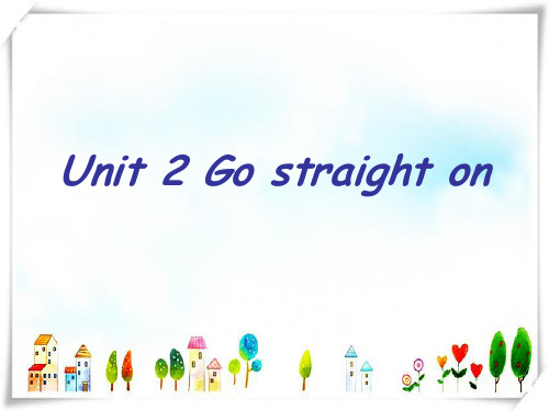 外研版英语六年级上册Module 10《Unit 2 Go straight on》ppt课件1