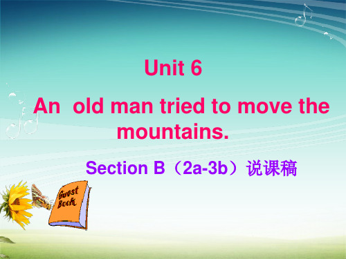 Unit6 An  old man tried to move the mountains(sectionB 2a-3b)说课课件.
