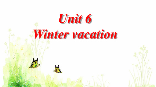 新起点人教版小学六年级英语上册：Unit 6 Winter vacation  -PPT课件