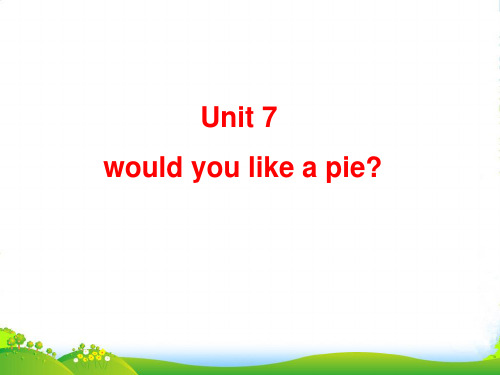 牛津译林版三年级英语上册Unit 7 Would you like a pie 课件1
