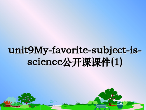 最新unit9My-favorite-subject-is-science公开课课件(1)课件ppt