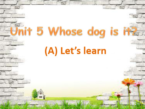 五年级下册 unit5 whose dog is it.(A)Let's learn