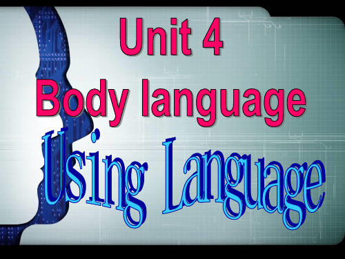 人教版高中英语必修四 unit4Body Language---Using Language(45页PPT)