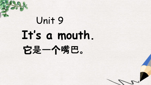 【推荐】三年级英语上册 Unit9 It's a mouth公开课课件1