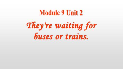 外研版七上Unit2They'rewaitingforbusesortrains1