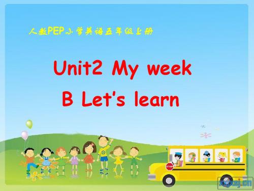 人教pep小学英语五年级上册Unit2 My week B Let's learn