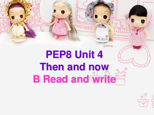 pep人教版2015新版六年级英语下册Unit 4 Then and now B read and write课件