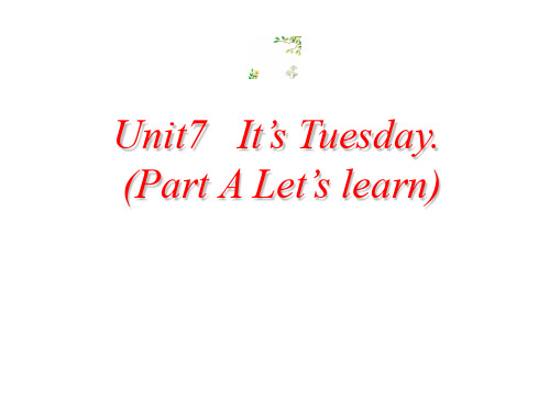 四年级上册英语课件-Unit7 It's Tuesday.(第1课时)
