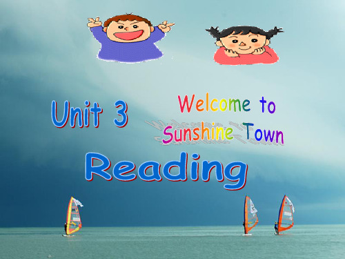 七年级英语下册 Unit 3 Welcome to Sunshine Town-Reading 课件