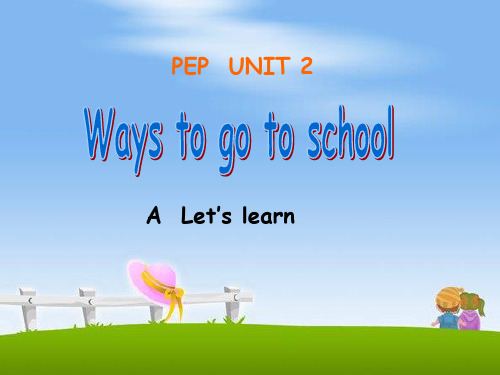 第二单元-新PEP六上Unit-2-Ways-to-go-to-school完整版