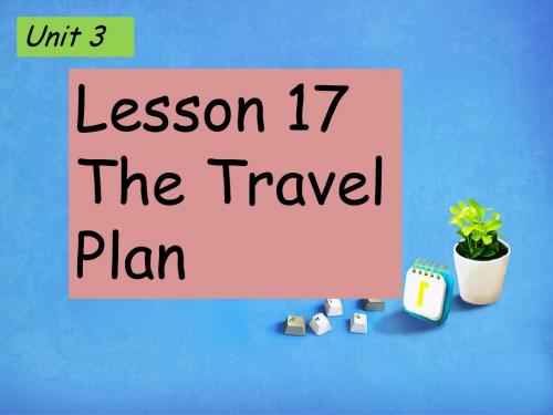 Unit 3 Lesson 17 The Travel Plan