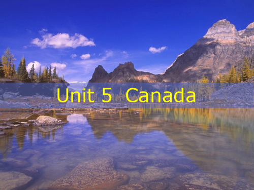 高中英语《Unit 5 Canada》优质教学课件