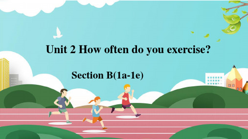 Unit2Howoftendoyouexercise？SectionB1a-1e课件人教版八年级英语