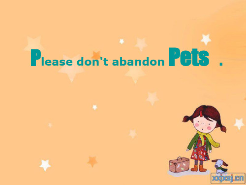 don't abandon pets不要遗弃宠物(英语演讲PPT)