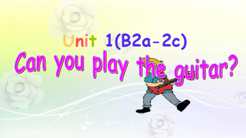 最新人教版新目标七年级英语下册《Unit 1 Can you play the guitar Period 3》课件