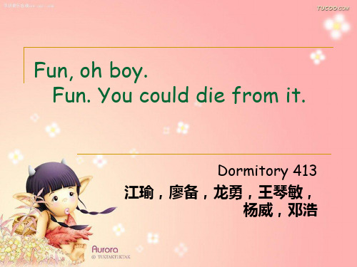 Fun--oh-boy-Fun-You-could-die-from-it(ppt文档)