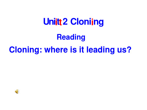 高中英语《Unit 2 Cloning  Where is it leading us》优质教学课件设计