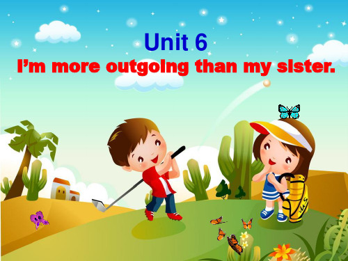 人教版八年级英语上册Unit6I39;mmoreoutgoingthanmysisterSelfCh